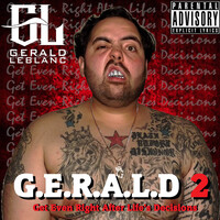 G.E.R.A.L.D 2 (Get Even Right After Life's Decisions)