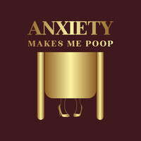 Anxiety Makes Me Poop - season - 1