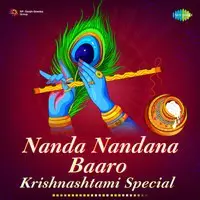 Nanda Nandana Baaro - Krishnashtami Special