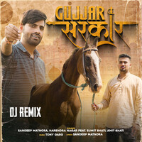 Gujjar Sarkar (DJ Remix)