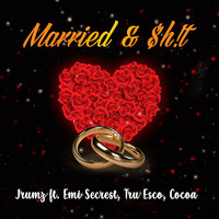 Married & $H!T
