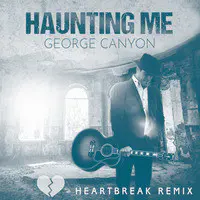 Haunting Me (Heartbreak Remix)