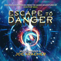 Escape to Danger (Original Soundtracks from the Audio Adventures of Doctor Who)