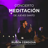 Concierto Meditación de Jueves Santo (En vivo)