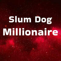 Slum Dog Millionaire