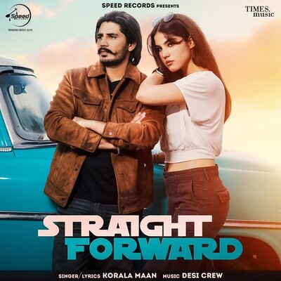 Straight Forward MP3 Song Download by Korala Maan (Straight Forward)| Listen Straight Forward Punjabi Song Free Online - Vimarsana News