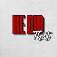 He Did That Song Download: Play & Listen He Did That all MP3 Song by