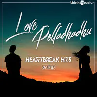 Love Polladhadhu - Heartbreak Hits