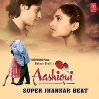 Aashiqui: Super Jhankar Beat