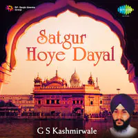 G S Kashmirwale - Satgur Hoye Dayal