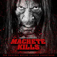 Machete Kills (Original Motion Picture Soundtrack)