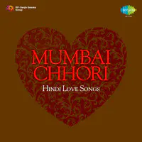 Mumbai Chhori - Hindi Love Songs 