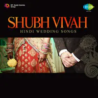 Shubh Vivah - Hindi Wedding Songs