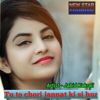 Tu to chori jannat ki si hur