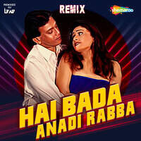 Hai Bada Anadi Rabba (Remix)