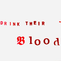 Drink Their Blood