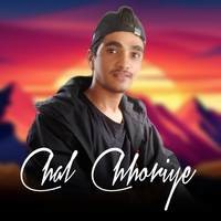 CHAL CHHORIYE