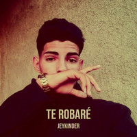 Te Robaré