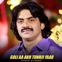 Goli Aa Akh Tunhji Yaar