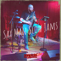 Sax Man Slow Jams