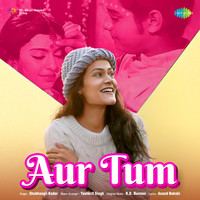 Aur Tum - Shubhangii Kedar