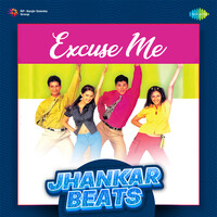 Excuse Me - Jhankar Beats