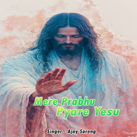 Mere Prabhu Pyare Yesu