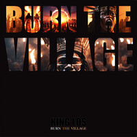 Burn the Village