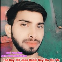 Tod Gayi Dil Jaan Badal Gayi Do Din Me