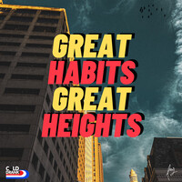 Great Habits, Great Heights