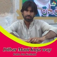 Dilbar Mani Kuja way