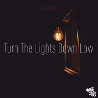 Turn the Lights Down Low