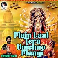 Main Laal Tera Vaishno Maayi