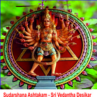 Sudarshana Ashtakam - Sri Vedantha Desikar