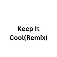 Keep It Cool(Remix)