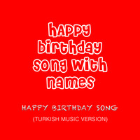 Happy Birthday Song (Turkish Music Version)