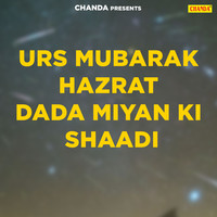 Urs Mubarak Hazrat Dada Miyan Ki Shaadi