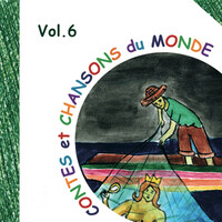 Contes Et Chansons Du Monde, Vol. 6