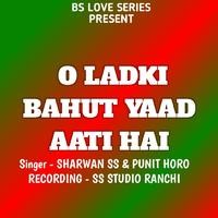 O Ladki Bahut Yaad Aati Hai ( Nagpuri Song )