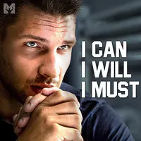 I Can I Will I Must (Motivational Speech)
