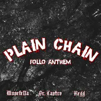 Plain Chain (Follo Anthem)