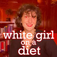 White Girl on a Diet