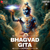 Bhagvad Gita  - Chapter 14 - Gunatraya Vibhaga Yoga