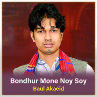 Bondhur Mone Noy Soy