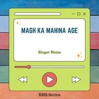 Magh Ka Mahina Age