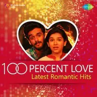 100 percent love - Latest Romantic Songs
