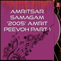 Amritsar Samagam 2005 Amrit Peevoh Part-1