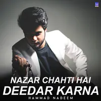 Nazar Chahti Hai Deedar Karna