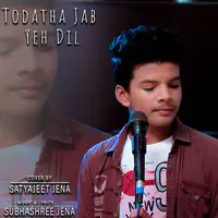 Toda Tha Jab Yeh Dil (Cover Version)