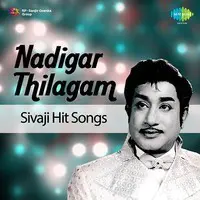 Nadigar Thilagam Sivaji Hit Songs